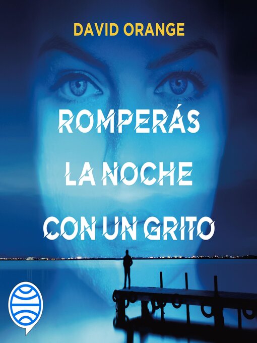 Title details for Romperás la noche con un grito by David Orange - Available